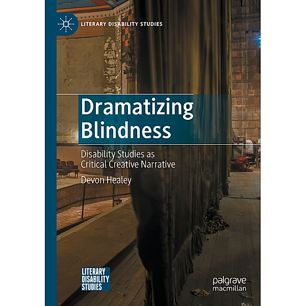 Dramatizing Blindness, Devon Healey