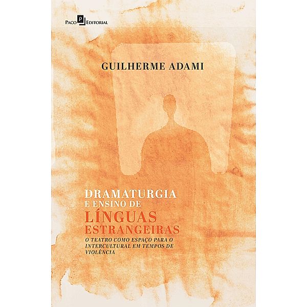 Dramaturgia e Ensino de Línguas Estrangeiras, Guilherme Adami