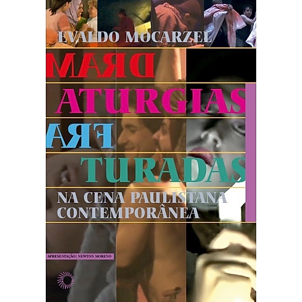 Dramaturgias fraturadas / Perspectivas, Evaldo Mocarzel