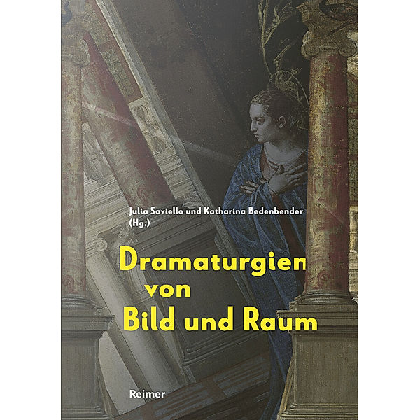 Dramaturgien von Bild und Raum, Katharina Bedenbender, Richard Bösel, Brigitte Borchhardt-Birbaumer, Bastian Eclercy, Frank Fehrenbach, Martina Frank, Karin Gludovatz, Antja Krause-Wahl, Andreas Nierhaus, Alessandro Nova, Christine Ott, Elisabeth Oy-Marra, Ulrich Pfisterer, Regine Prange, Jochen Sander, Peter Seiler, Ulrich Söding, Martin Sonnabend, Julia Saviello