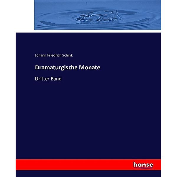 Dramaturgische Monate, Johann Friedrich Schink