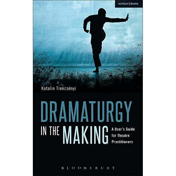 Dramaturgy in the Making, Katalin Trencsényi