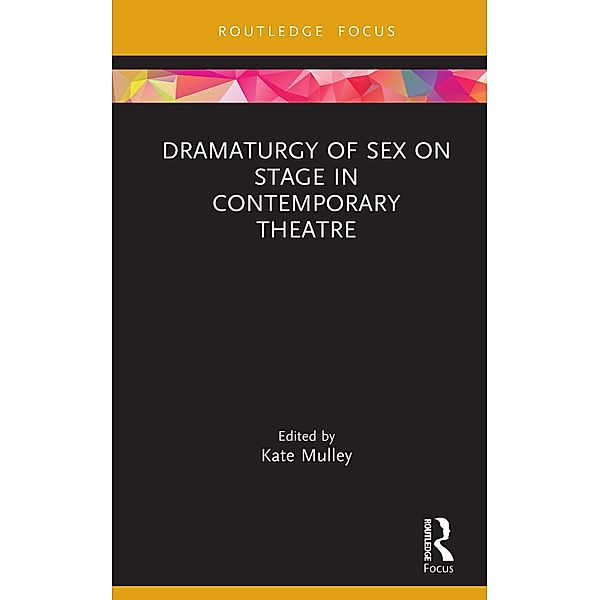 Dramaturgy of Sex on Stage in Contemporary Theatre