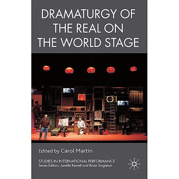 Dramaturgy of the Real on the World Stage / Studies in International Performance