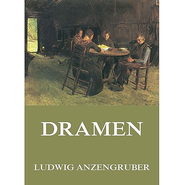 Dramen, Ludwig Anzengruber