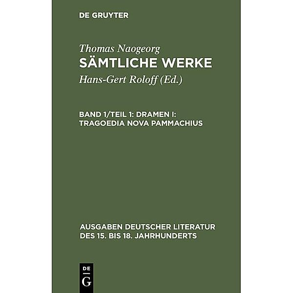 Dramen I: Tragoedia nova Pammachius / Ausgaben deutscher Literatur des 15. bis 18. Jahrhunderts Bd.[50], Thomas Naogeorg