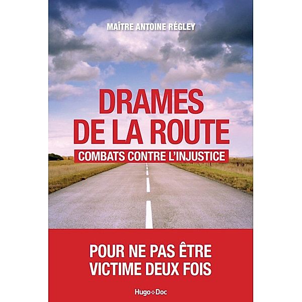 Drames de la route : combats contre l'injustice. / Documents, Antoine Régley