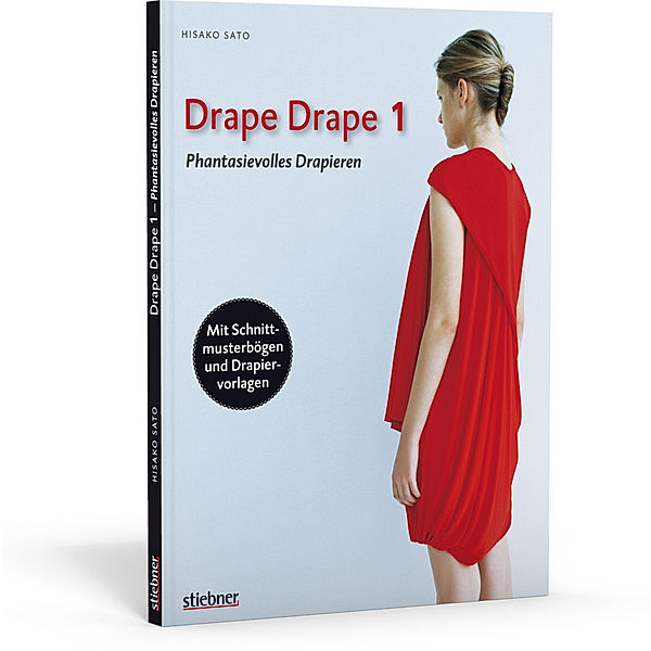 Drape Drape 1 - Phantasievolles Drapieren - mit Schnittmusterbögen und Drapiervorlagen, Hisako Sato