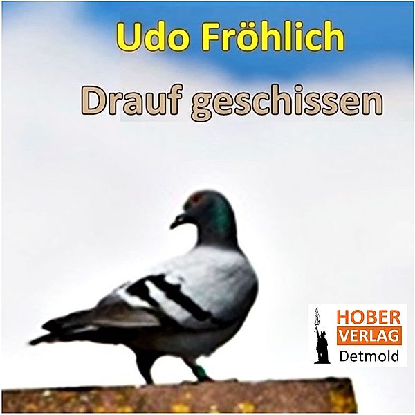 Drauf geschissen, Udo Fröhlich