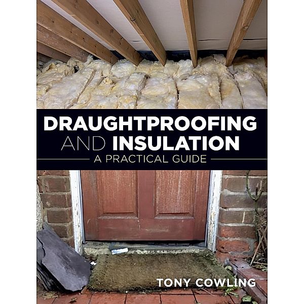 Draughtproofing and Insulation, Tony Cowling