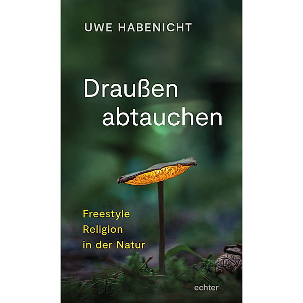 Draußen abtauchen, Uwe Habenicht