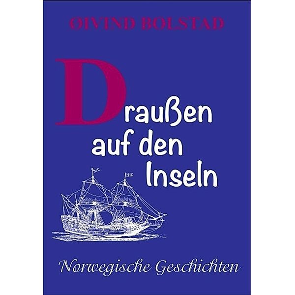 Draußen auf den Inseln, Øivind Bolstad