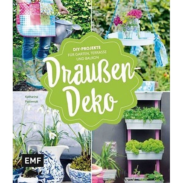 Draußen-Deko Buch von Katharina Pasternak versandkostenfrei - Weltbild.de