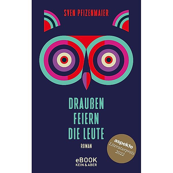 Draußen feiern die Leute, Sven Pfizenmaier