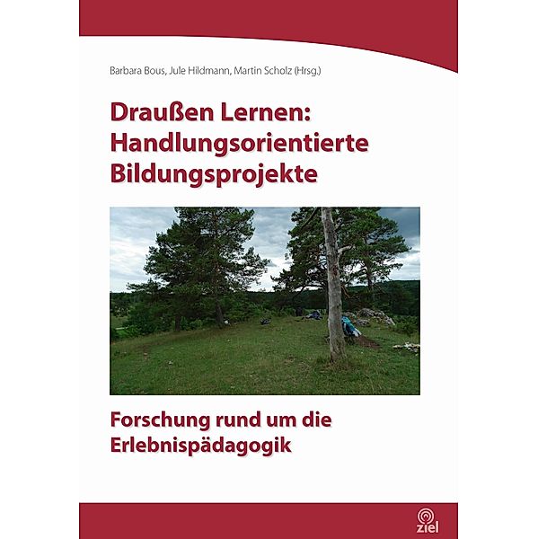 Draußen Lernen: Handlungsorientierte Bildungsprojekte / Edition Erlebnispädagogik