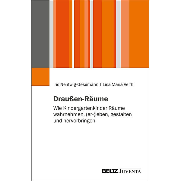 Draußen-Räume, Iris Nentwig-Gesemann, Lisa Maria Veith