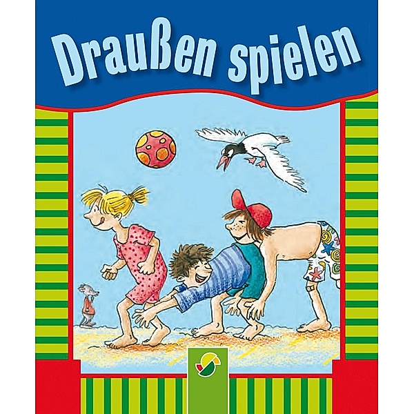 Draussen spielen / Kinderspiele Bd.3, Petra Kulbatzki