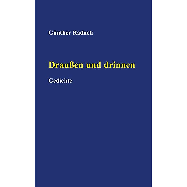 Draußen und drinnen, Günther Radach