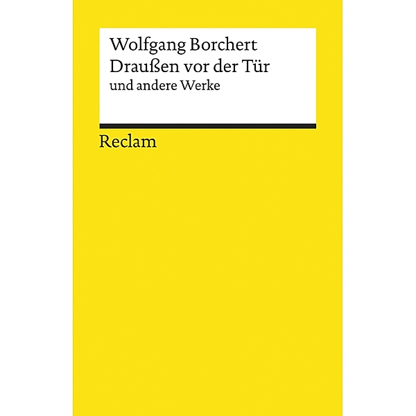 Draußen vor der Tür und andere Werke / Reclams Universal-Bibliothek, Wolfgang Borchert
