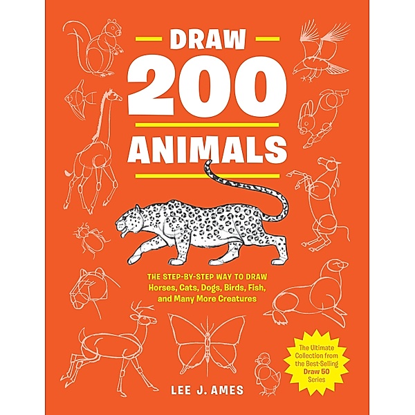 Draw 200 Animals, Lee J. Ames
