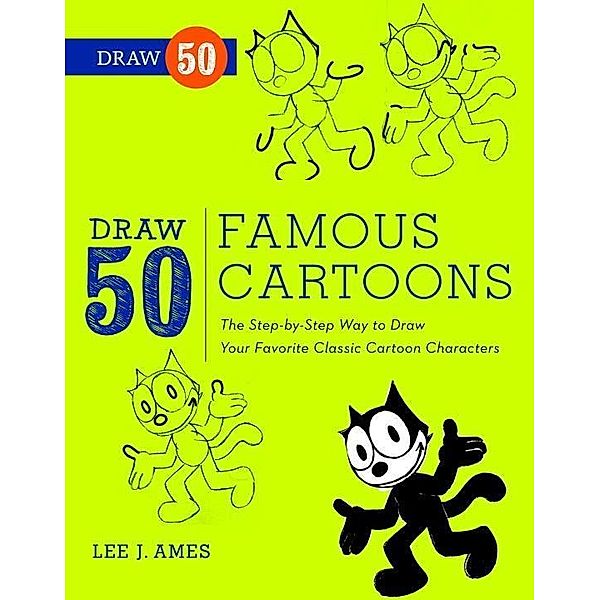 Draw 50 Famous Cartoons / Draw 50, Lee J. Ames
