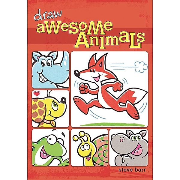 Draw Awesome Animals / Kids DIY, Steve Barr