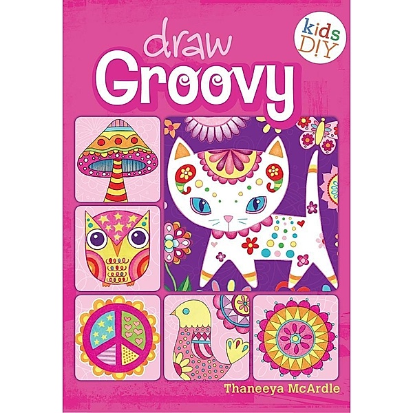 Draw Groovy / Kids DIY, Thaneeya McArdle