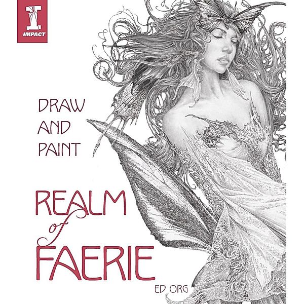 Draw & Paint the Realm of Faerie / David & Charles, Ed Org