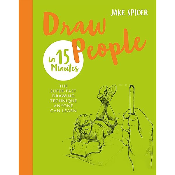 Draw People in 15 Minutes / Draw in 15 Minutes Bd.2, Jake Spicer