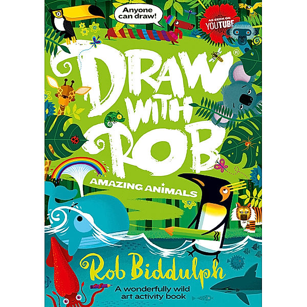 Draw With Rob: Amazing Animals, Rob Biddulph