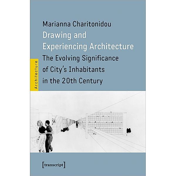 Drawing and Experiencing Architecture, Marianna Charitonidou