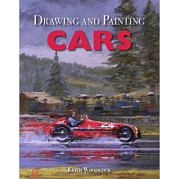 Drawing and Painting Cars, Keith Woodcock