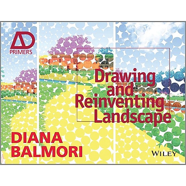 Drawing and Reinventing Landscape, Diana Balmori