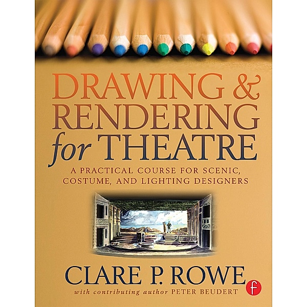 Drawing and Rendering for Theatre, Clare Rowe