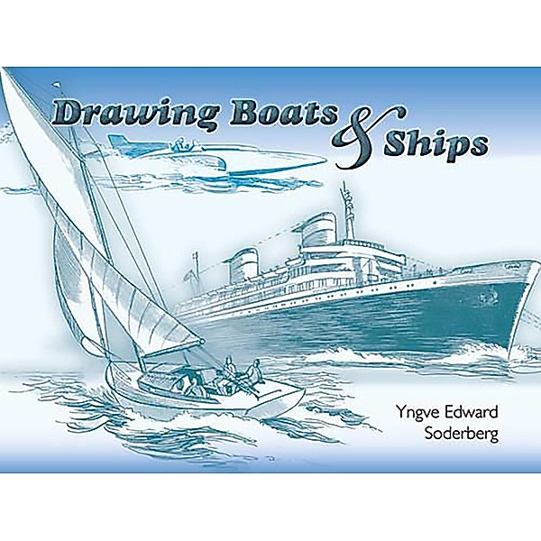 Drawing Boats and Ships / Dover Art Instruction, Yngve Edward Soderberg
