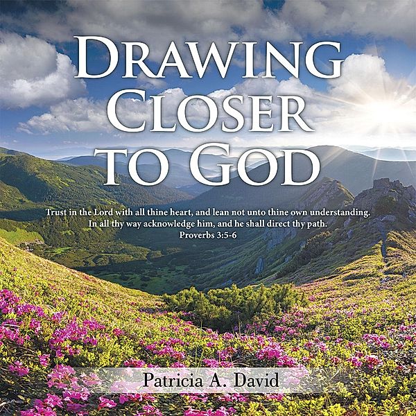 Drawing Closer to God, Patricia A. David