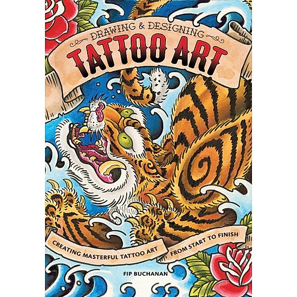 Drawing & Designing Tattoo Art, Fip Buchanan