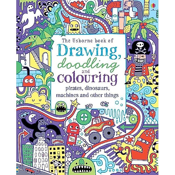 Drawing, doodling and colouring / Drawing, Doodling & Colouring Pirates, Dinosaurs, Machines and other things, James Maclaine