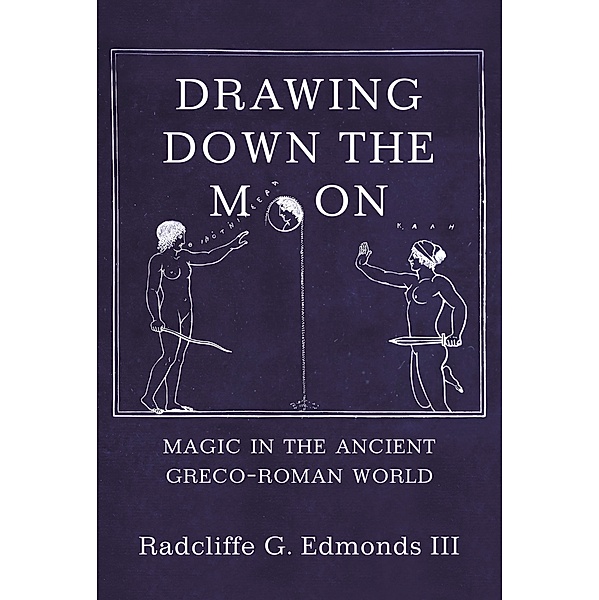 Drawing Down the Moon, Radcliffe G. Edmonds Iii