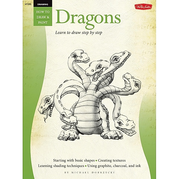Drawing: Dragons / How to Draw & Paint, Michael Dobrzycki