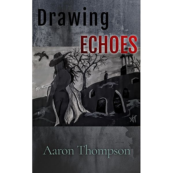 Drawing Echoes, Aaron Thompson