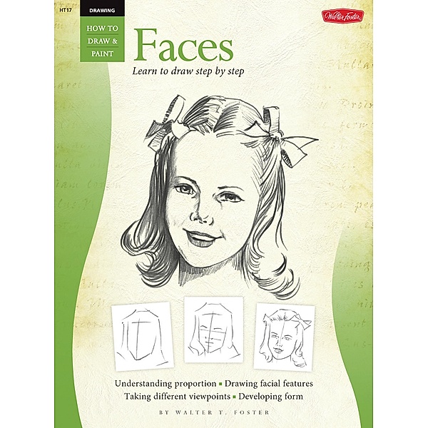Drawing: Faces / How to Draw & Paint, Walter Foster