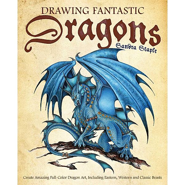 Drawing Fantastic Dragons / How to Draw Books, Sandra Staple