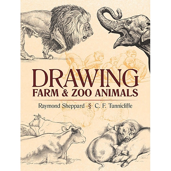 Drawing Farm and Zoo Animals / Dover Art Instruction, Raymond Sheppard, Charles Frederick Tunnicliffe