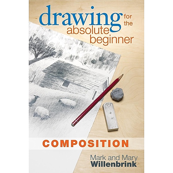 Drawing for the Absolute Beginner, Composition, Mark Willenbrink