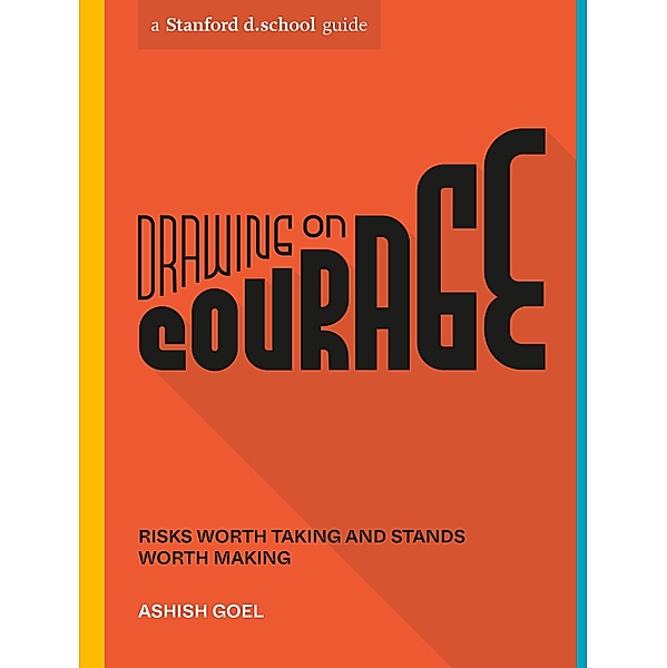 Drawing on Courage / Stanford d.school Library, Ashish Goel, Stanford d. school