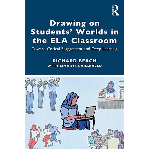 Drawing on Students' Worlds in the ELA Classroom, Richard Beach