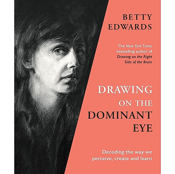 Drawing on the Dominant Eye, Betty Edwards
