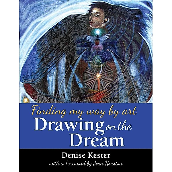 Drawing on the Dream / White Cloud Press, Denise Kester