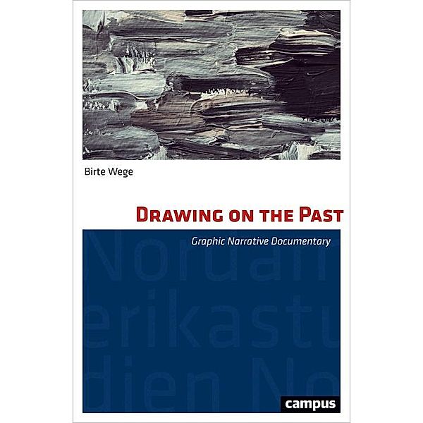 Drawing on the Past / Nordamerikastudien, Birte Wege